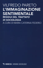 L'immaginazione sentimentale. Residui del Trattato di sociologia