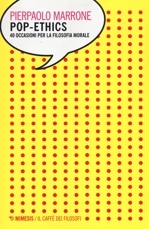 Pop-ethics. 40 occasioni per la filosofia morale