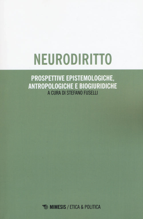 Neurodiritto. Prospettive epistemologiche, antropologiche e biogiuridiche