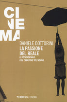 La passione del reale. Il documentario o la creazione del mondo
