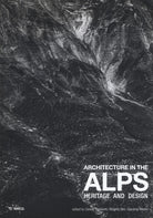 Architecture in the Alps. Heritage and design