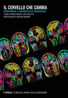Il cervello che cambia. Neuroimaging: il contributo alle neuroscienze