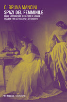 Spazi del femminile. Nelle letterature e culture di lingua inglese fra Settecento e Ottocento