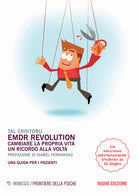 EMDR revolution. Cambiare la propria vita un ricordo alla volta. Una guida per i pazienti