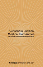 Medical humanities. La nuova frontiera delle spiritualit