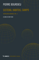 Sociologia generale. Vol. 2: Sistema, habitus, campo