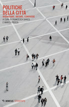 Politiche della citt. Rigenerare, abitare, convivere