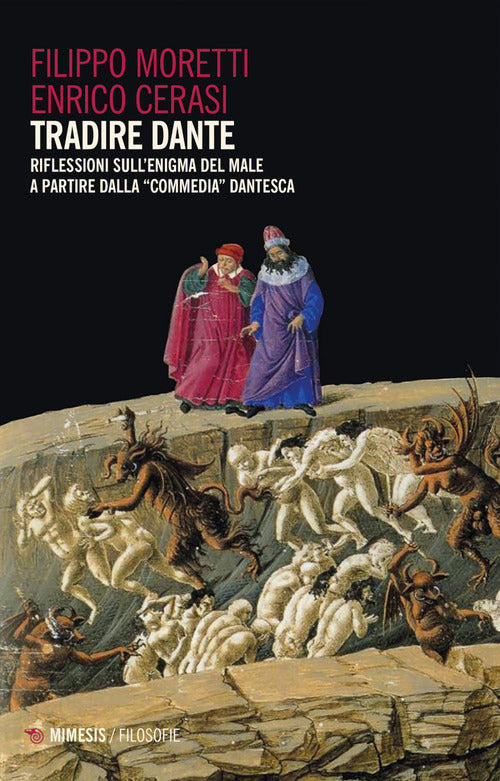 Tradire Dante. Riflessioni sullenigma del male a partire dalla Commedia dantesca