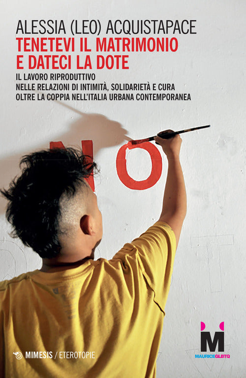 Tenetevi il matrimonio e dateci la dote. Il lavoro riproduttivo nelle relazioni di intimità, solidarietà e cura oltre la coppia nell’Italia urbana contemporanea