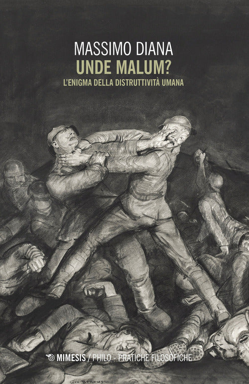 Unde malum? L'enigma della distruttivit umana