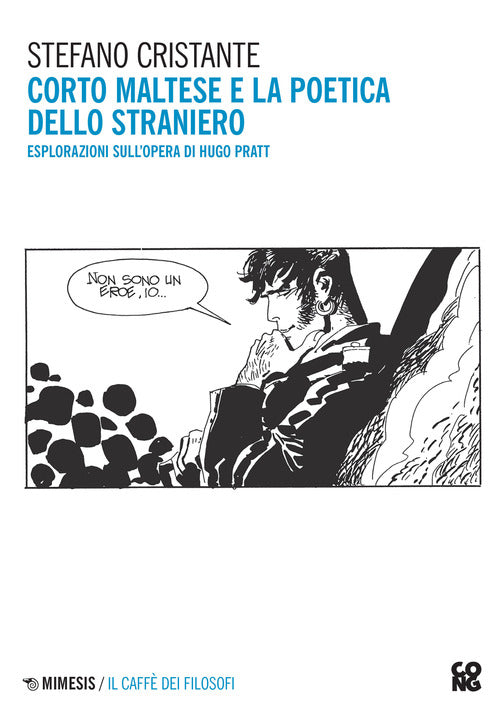 Corto Maltese e la poetica dello straniero. Esplorazioni sull'opera di Hugo Pratt