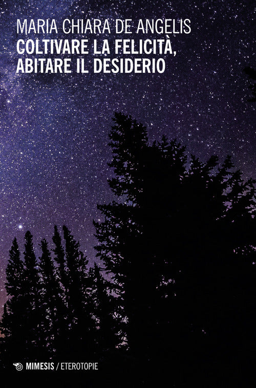 Coltivare la felicit, abitare il desiderio