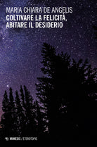 Coltivare la felicit, abitare il desiderio
