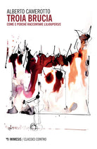 Troia brucia. Come e perch raccontare l'Ilioupersis