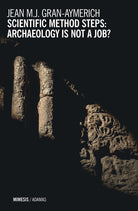 Scientific methods steps: archaeology is not a job?