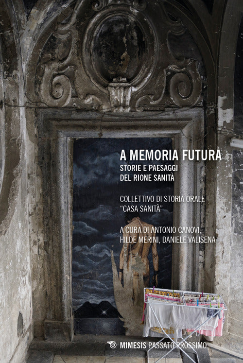 A memoria futura. Storie e paesaggi del Rione Sanit