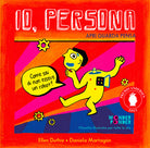 Io, persona. Apri guarda pensa