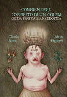 Comprendere lo spirito di un golem. Guida pratica e aneddotica