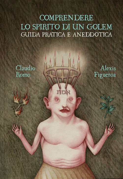 Comprendere lo spirito di un golem. Guida pratica e aneddotica