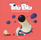 Tilù Blu non vuole più fare i capricci