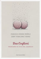 Due coglioni. Prontuario di etica del cazzeggio