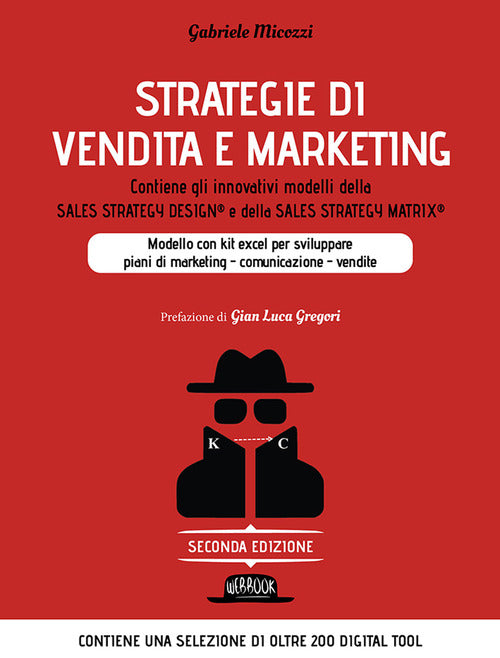 Strategie di vendita e marketing. Modello innovativo con kit excel per sviluppare piani di marketing, comunicazione, vendite. Contiene gli innovativi modelli della Sales strategy design® e della Sales strategy matrix®