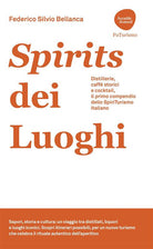 Spirits dei luoghi. Distillerie, caff storici e cocktail, il primo compendio dello SpiriTurismo italiano