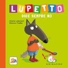 Lupetto dice sempre no. Amico lupo