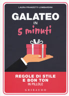 Galateo in 5 minuti. Regole di stile e bon ton in pillole