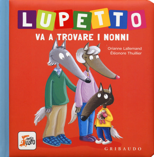 Lupetto va a trovare i nonni. Amico lupo
