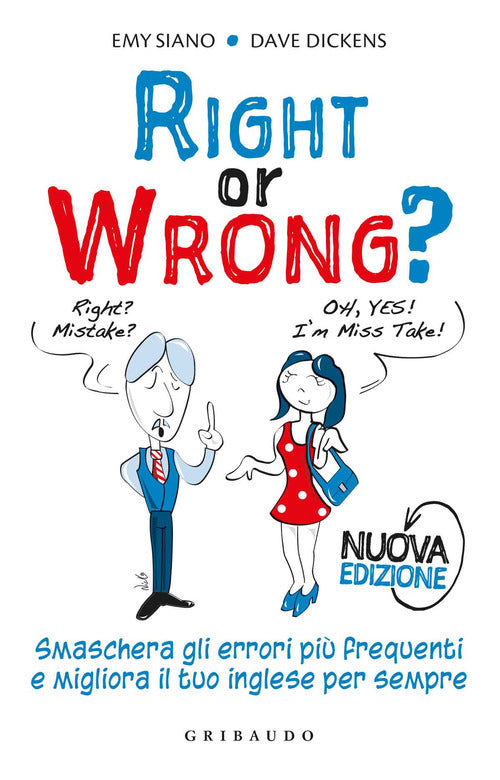 Right or wrong? Smaschera gli errori pi frequenti e migliora il tuo inglese per sempre