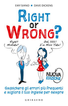Right or wrong? Smaschera gli errori pi frequenti e migliora il tuo inglese per sempre