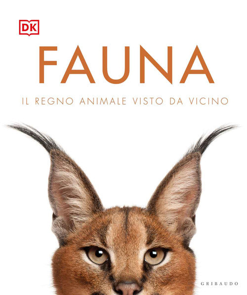 Fauna. Il regno animale visto da vicino