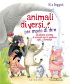 Animali diVersi... per modo di dire. 20 storie in rima di animali che si ribellano agli stereotipi