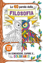 Le 40 parole della filosofia da conoscere, capire e... colorare!