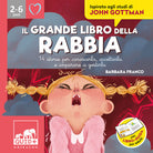 Il grande libro della rabbia. 14 storie per conoscerla, accettarla e imparare a gestirla