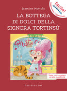 La bottega di dolci della signora Tortins. Ediz. ad alta leggibilit
