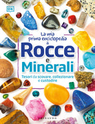 La mia prima enciclopedia di rocce e minerali. Tesori da scovare, collezionare e custodire