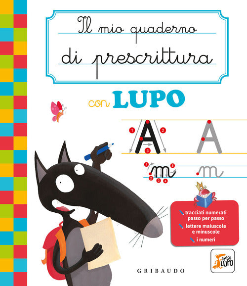Il mio quaderno di prescrittura con lupo. Amico lupo