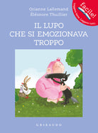 Il lupo che si emozionava troppo. Amico lupo