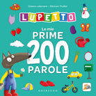 Le mie prime 200 parole. Lupetto. Amico lupo