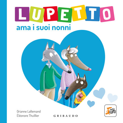 Lupetto ama i suoi nonni. Amico lupo