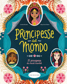Principesse dal mondo. 15 principesse da mondi incantati