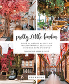 Pretty little London. Guida di viaggio ai posti pi instagrammabili della citt stagione dopo stagione