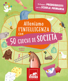 Alleniamo l'intelligenza con 50 giochi di societ