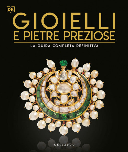 Gioielli e pietre preziose. La guida completa definitiva