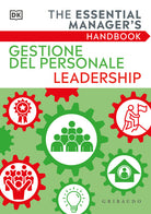 Gestione del personale Leadership. The essential manager's handbook