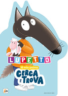 Lupetto il mio primo cerca e trova. Amico Lupo