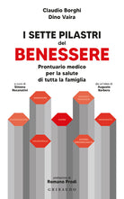 I sette pilastri del benessere. Prontuario medico per la salute di tutta la famiglia