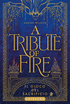 Tribute of fire. Il gioco del sacrificio